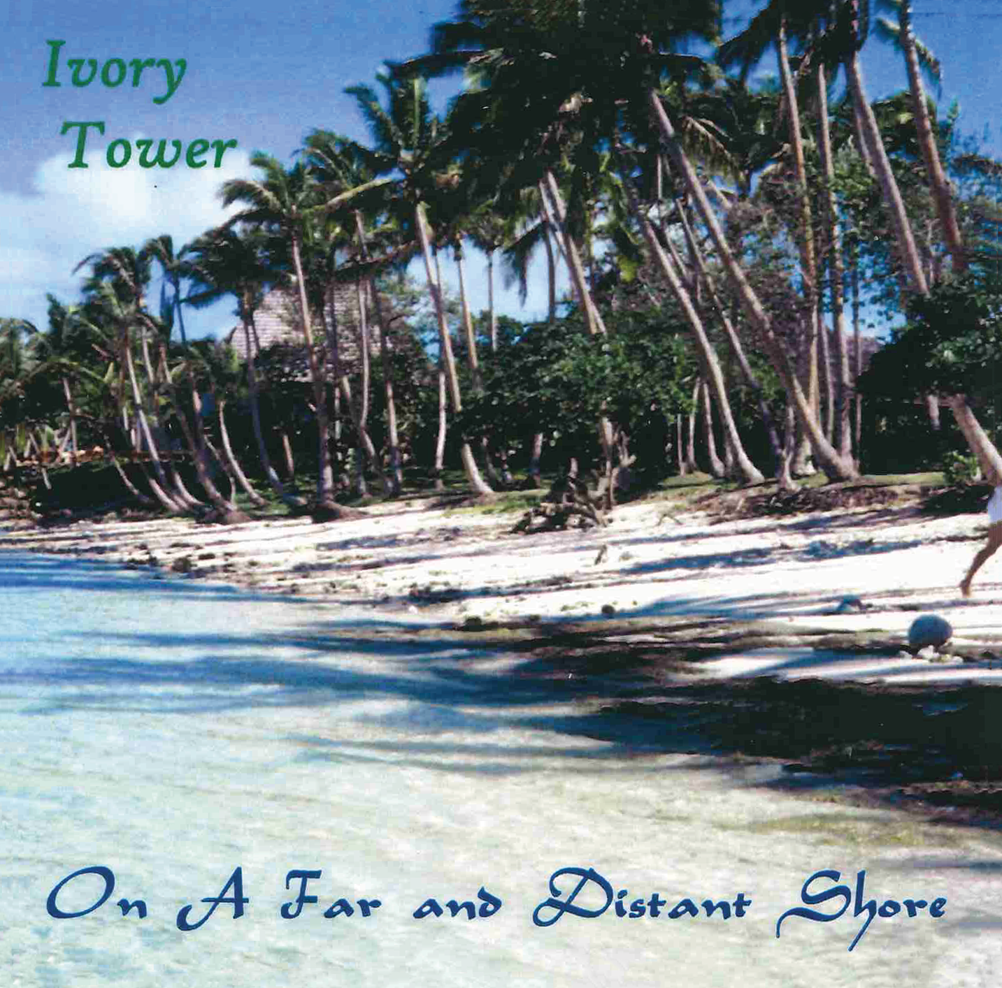 On A Far and Distant Shore